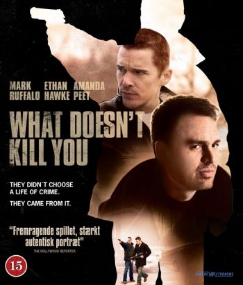 WHAT DOESNT KILL YOU - (Blu-Ray)