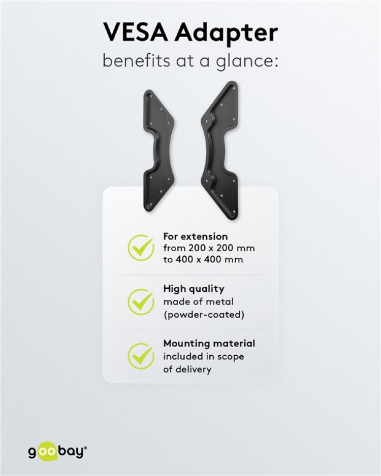 Goobay Adapter för TV-väggfäste med VESA-dimension ökar avståndet mellan monteringshålen på en TV-apparat till maximalt 400x400 mm Goobay Adapter för TV-väggfäste med VESA-dimension ökar avståndet mellan monteringshålen på en TV-apparat till maximalt 400x400 mm